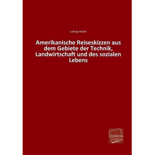 Ludwig Häcker - Häcker, L: Amerikanische Reiseskizzen aus dem Gebiete der Te