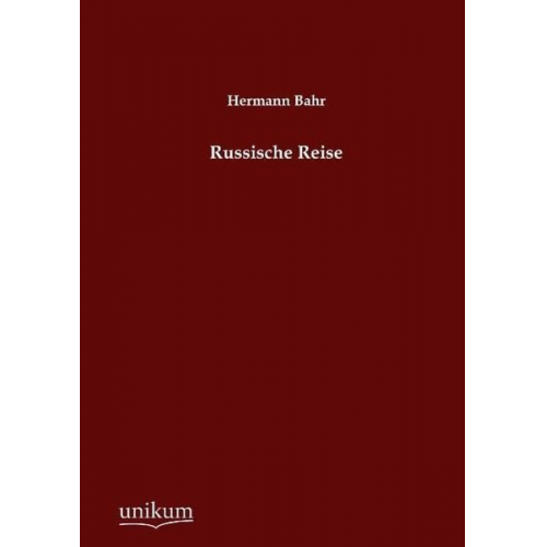 Hermann Bahr - Bahr, H: Russische Reise