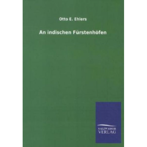 Otto E. Ehlers - An indischen Fürstenhöfen