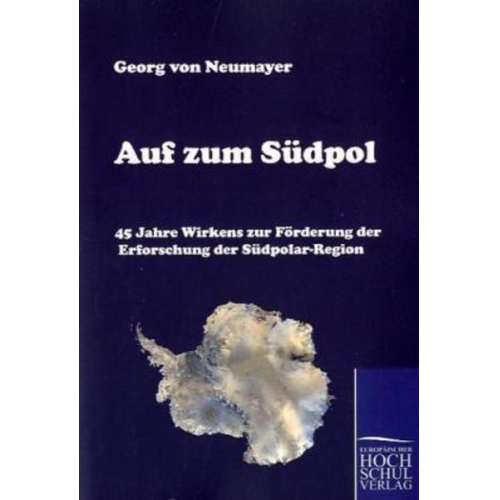 Georg Neumayer - Auf zum Südpol