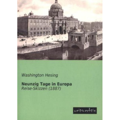 Washington Hesing - Neunzig Tage in Europa