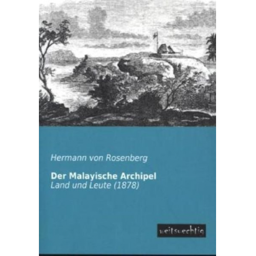 Hermann Rosenberg - Der Malayische Archipel