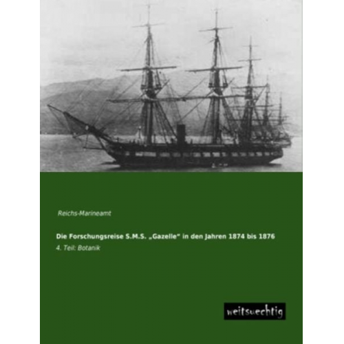 Die Forschungsreise S.M.S. ¿Gazelle¿ in den Jahren 1874 bis 1876