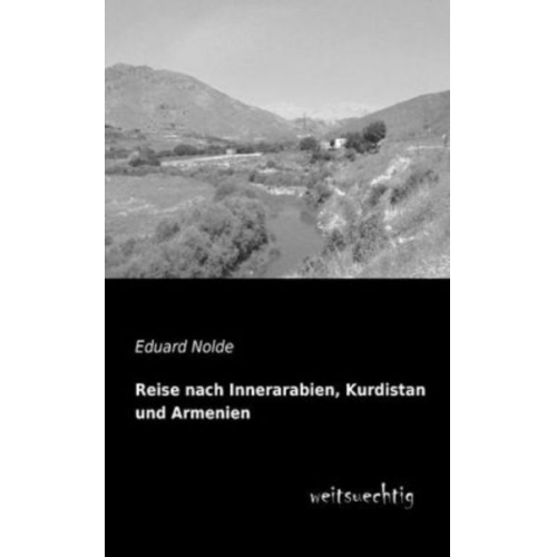 Eduard Nolde - Reise nach Innerarabien, Kurdistan und Armenien