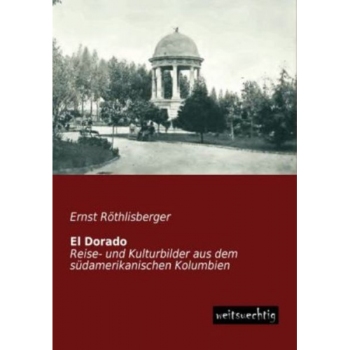 Ernst Röthlisberger - El Dorado