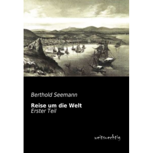 Berthold Seemann - Reise um die Welt