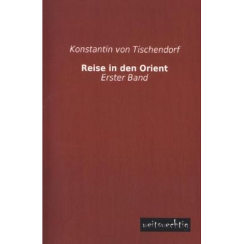 Konstantin Tischendorf - Reise in den Orient