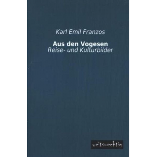 Karl Emil Franzos - Aus den Vogesen