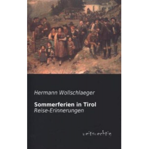 Hermann Wollschlaeger - Sommerferien in Tirol