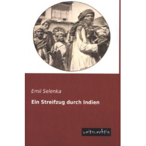 Emil Selenka - Ein Streifzug durch Indien