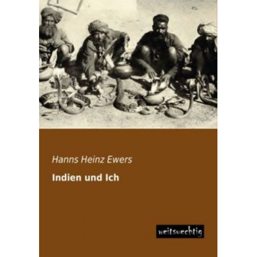 Hanns Heinz Ewers - Indien und Ich