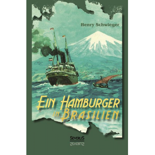 Henry Schwieger - Ein Hamburger in Brasilien