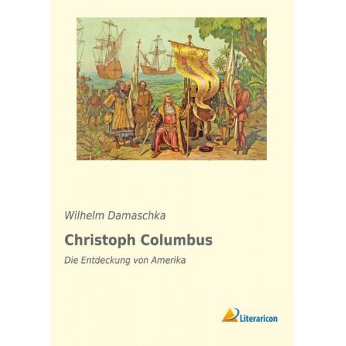 Wilhelm Damaschka - Christoph Columbus