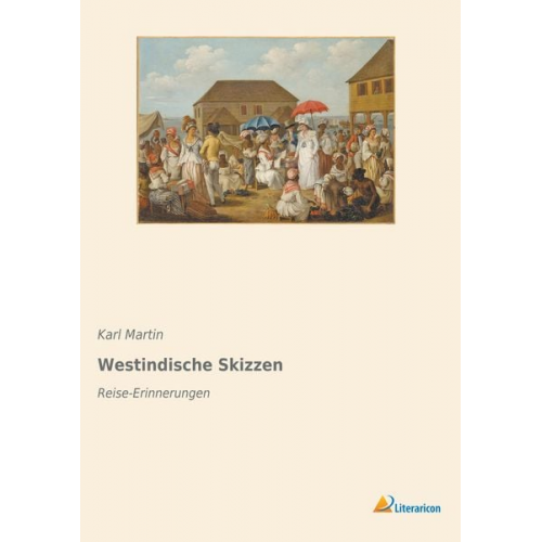 Karl Martin - Westindische Skizzen