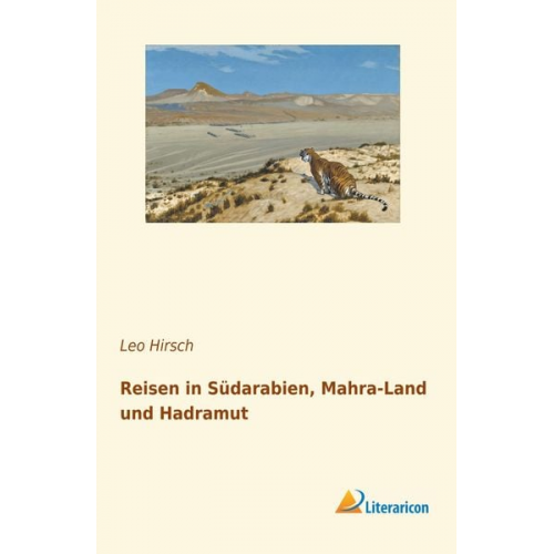 Leo Hirsch - Reisen in Südarabien, Mahra-Land und Hadramut