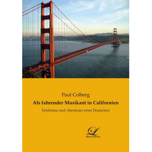 Paul Colberg - Als fahrender Musikant in Californien