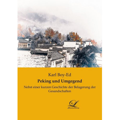 Karl Boy-Ed - Peking und Umgegend