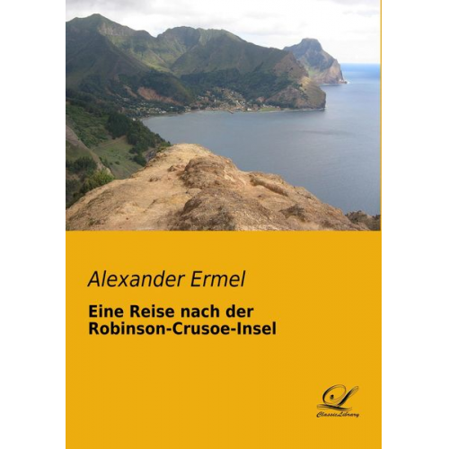 Alexander Ermel - Eine Reise nach der Robinson-Crusoe-Insel