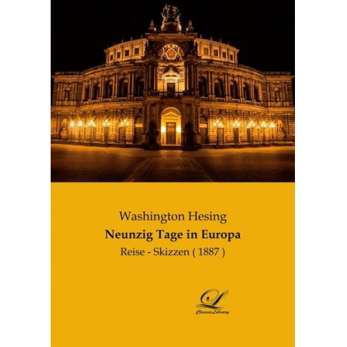 Washington Hesing - Neunzig Tage in Europa