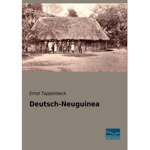 Ernst Tappenbeck - Deutsch-Neuguinea