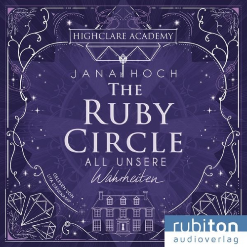 Jana Hoch - The Ruby Circle (3). All unsere Wahrheiten