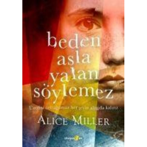 Alice Miller - Beden Asla Yalan Söylemez