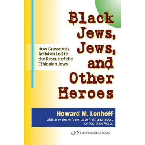 Howard M. Lenhoff - Black Jews, Jews, and Other Heroes