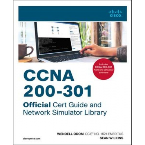 Sean Wilkins Wendell Odom - CCNA 200-301 Official Cert Guide and Network Simulator Library