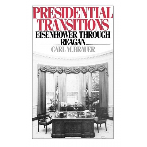 Carl M. Brauer - Presidential Transitions