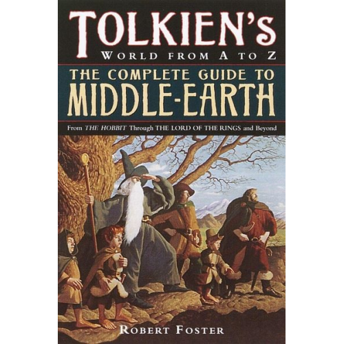 Robert Foster - The Complete Guide to Middle-Earth