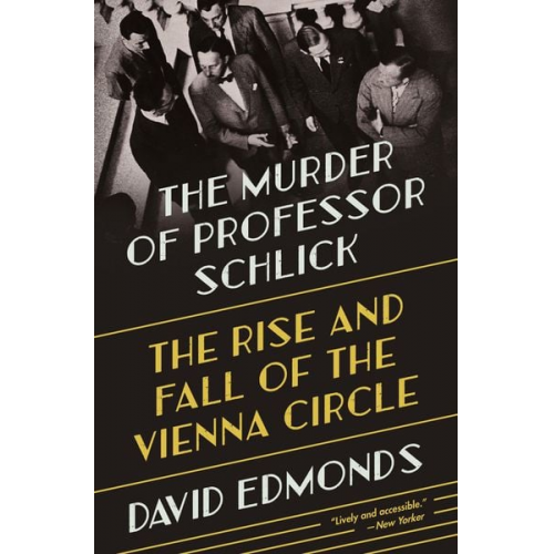 David Edmonds - The Murder of Professor Schlick