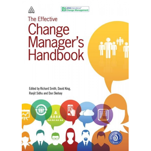 Richard; King  David Sidhu  Ranjit Skelsey  Smith - The Effective Change Manager's Handbook