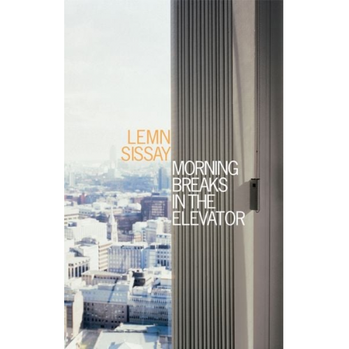 Lemn Sissay - Morning Breaks In The Elevator