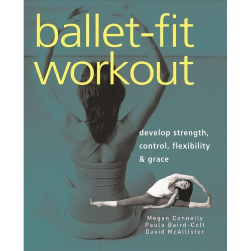 Megan Connelly Paula Baird-Colt David McAllister - Ballet-Fit Workout