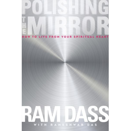 Ram Dass - Polishing the Mirror