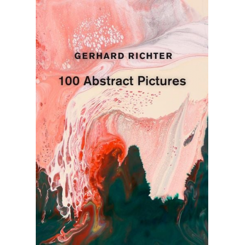 Gerhard Richter - Gerhard Richter: 100 Abstract Pictures