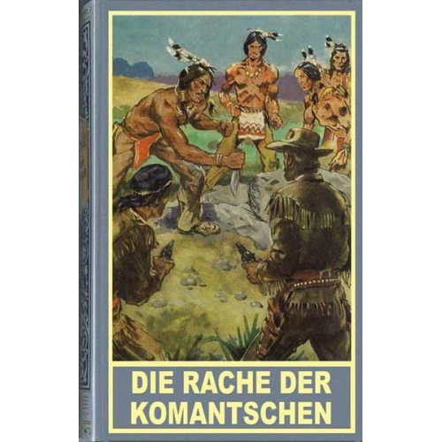 Reinhard Marheinecke - Die Rache der Komantschen