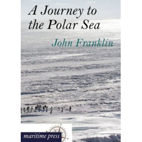 John Franklin - A Journey to the Polar Sea