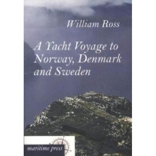 William Ross - A Yacht Voyage to Norway, Denmark and Sweden