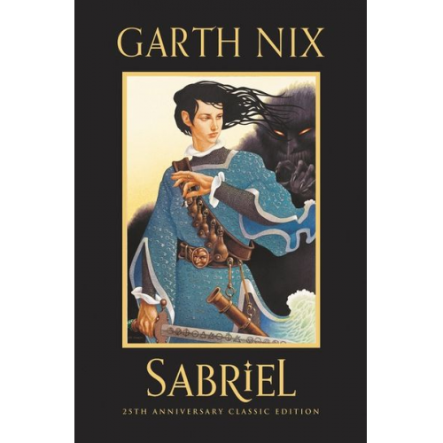 Garth Nix - Sabriel 25th Anniversary Classic Edition