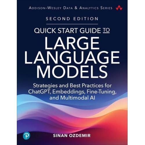 Sinan Ozdemir - Quick Start Guide to Large Language Models