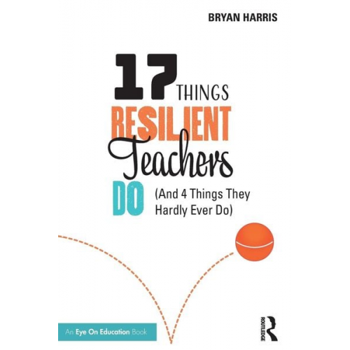 Bryan Harris - 17 Things Resilient Teachers Do