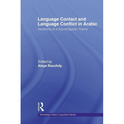 Aleya Rouchdy - Language Contact and Language Conflict in Arabic