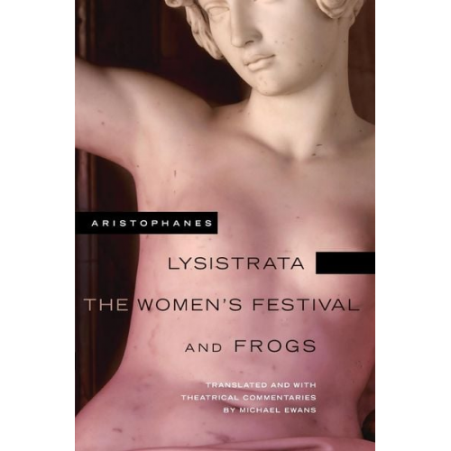 Aristophanes - Lysistrata, The Women's Festival, and Frogs