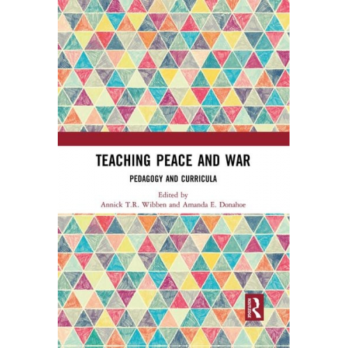 Annick T.r. (Swedish Defence University  S. Wibben - Teaching Peace and War