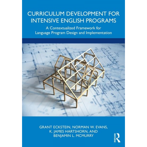 Grant Eckstein Norman W. Evans K. James Hartshorn - Curriculum Development for Intensive English Programs