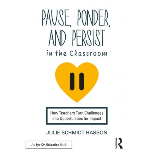 Julie Schmidt Hasson - Pause, Ponder, and Persist in the Classroom