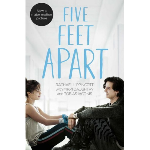 Rachael Lippincott Mikki Daughtry Tobias Iaconis - Five Feet Apart. Film Tie-In