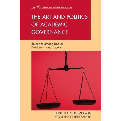 Kenneth P. Mortimer Colleen O'Brien Sathre - The Art and Politics of Academic Governance