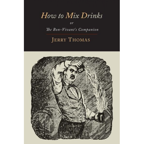 Jerry Thomas Christian Schultz - How to Mix Drinks